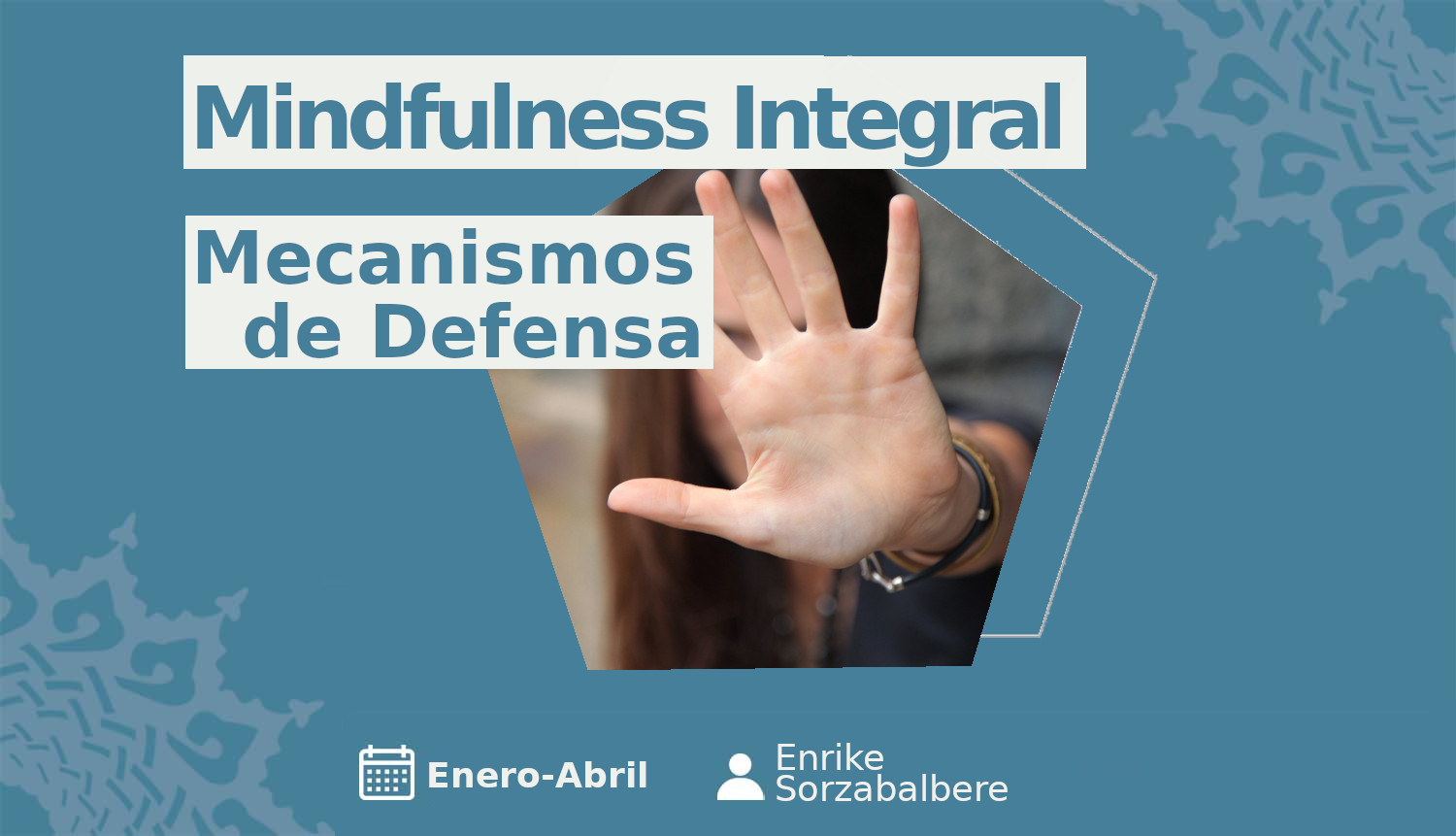 Mindfulness integral. Curso sobre los mecanismos de defensa